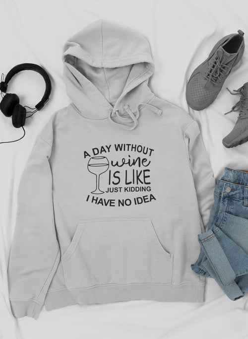 A Day Without Wine Hoodie